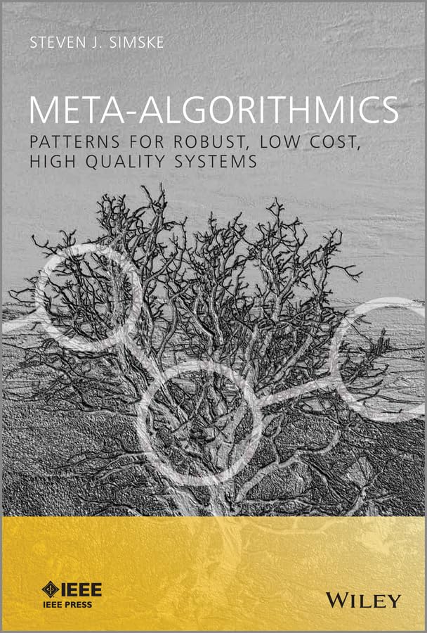 MetaAlgorithmics: Patterns for Robust, Low Cost, High Quality Systems,Used