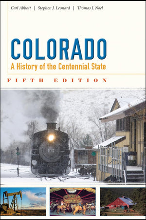 Colorado: A History Of The Centennial State, Fifth Edition,Used
