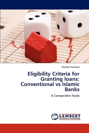 Eligibility Criteria for Granting loans: Conventional vs Islamic Banks: A Comparative Study,Used