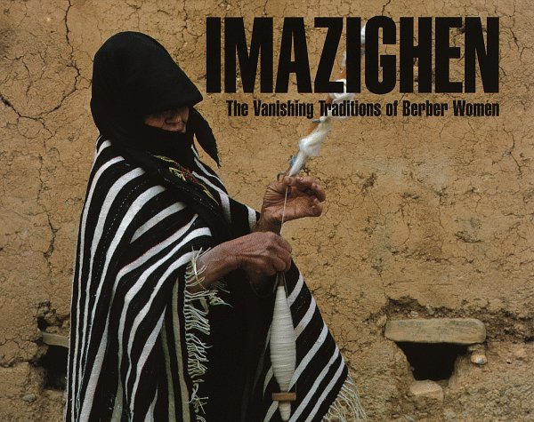 Imazighen: The Vanishing Traditions of Berber Women,Used