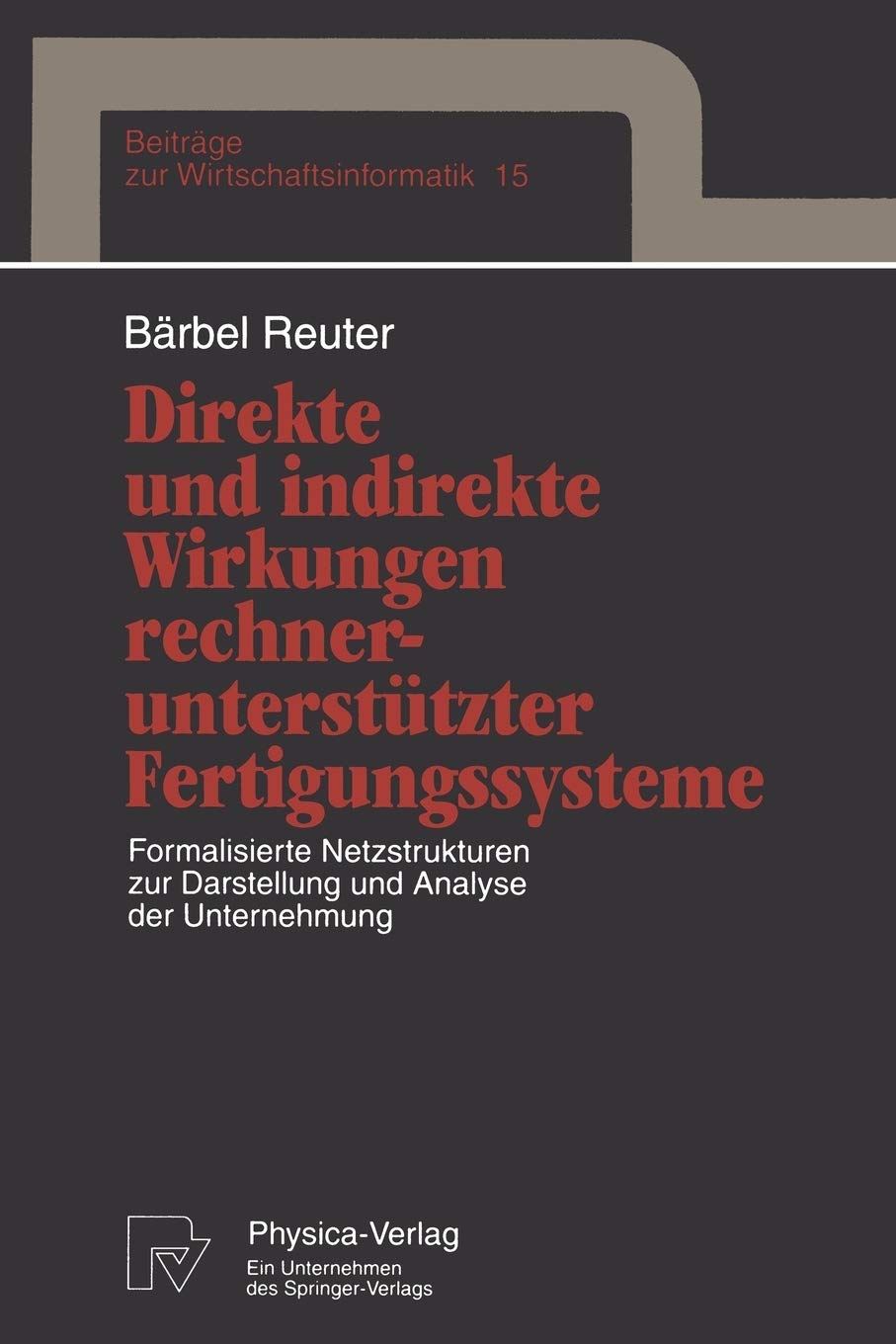 Direkte und indirekte Wirkungen rechneruntersttzter Fertigungssysteme: Formalisierte Netzstrukturen zur Darstellung und Analyse ,Used