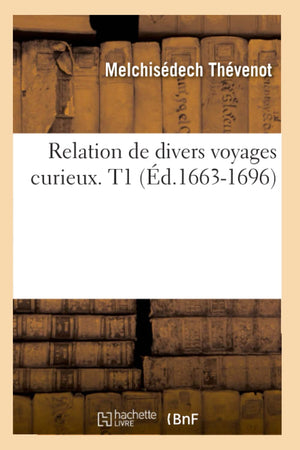Relation de Divers Voyages Curieux. T1 (d.16631696) (Histoire) (French Edition),Used