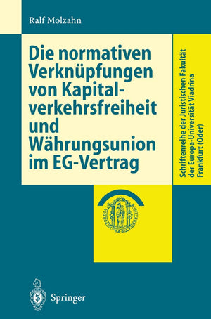 Die normativen Verknpfungen von Kapitalverkehrsfreiheit und Whrungsunion im EGVertrag (Schriftenreihe der Juristischen Fakultt ,Used