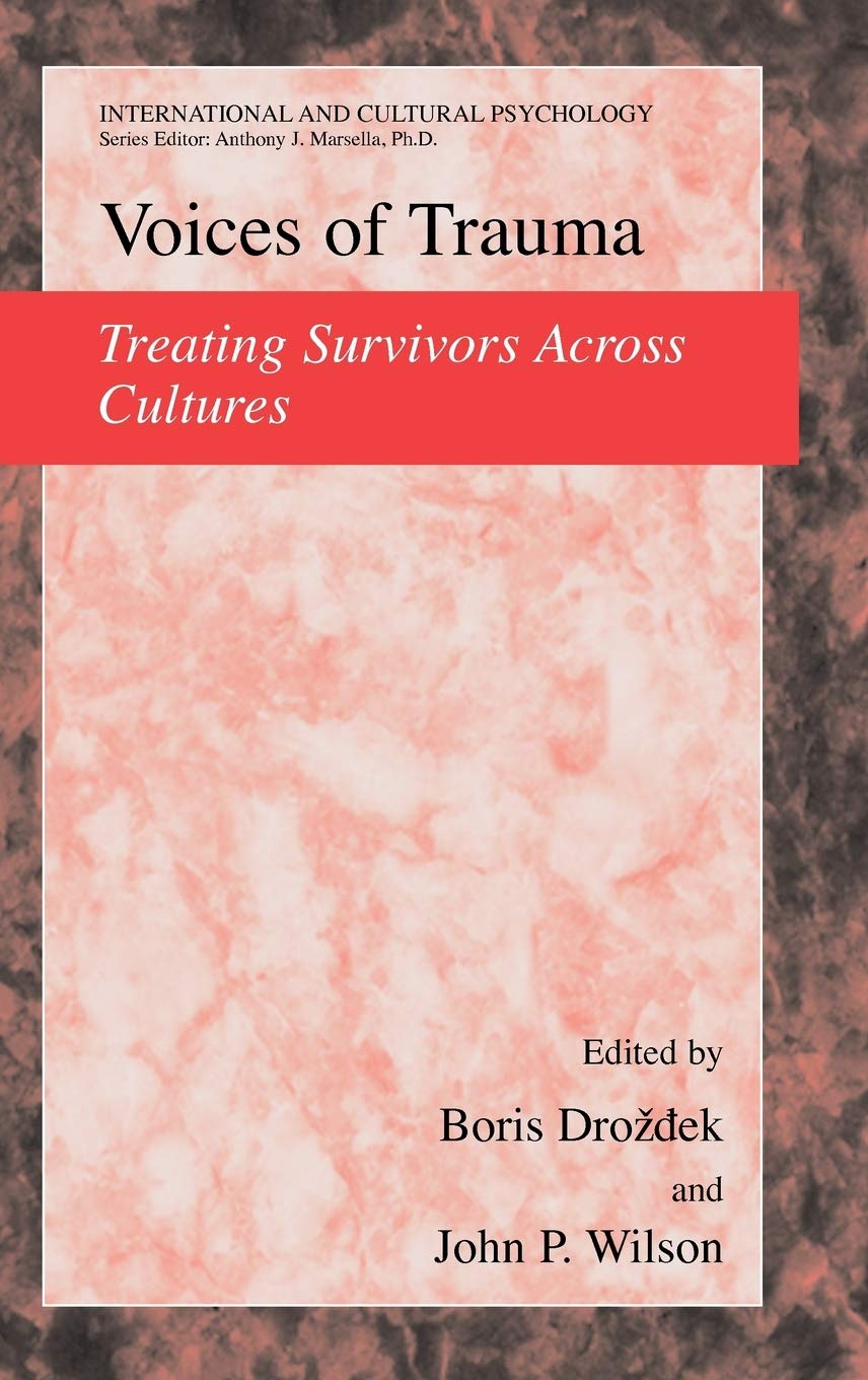 Voices of Trauma: Treating Psychological Trauma Across Cultures (International and Cultural Psychology),New