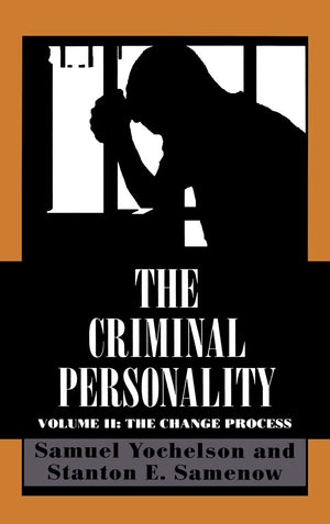 The Criminal Personality: The Change Process (Volume Ii),New