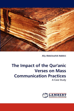 The Impact of the Qur'anic Verses on Mass Communication Practices: A Case Study,Used