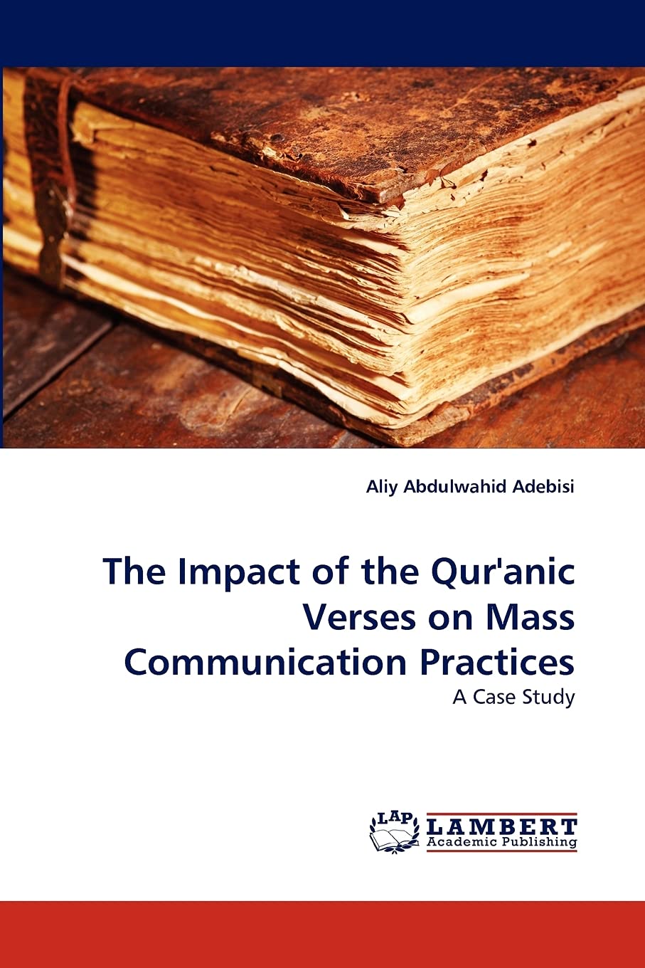 The Impact of the Qur'anic Verses on Mass Communication Practices: A Case Study,Used