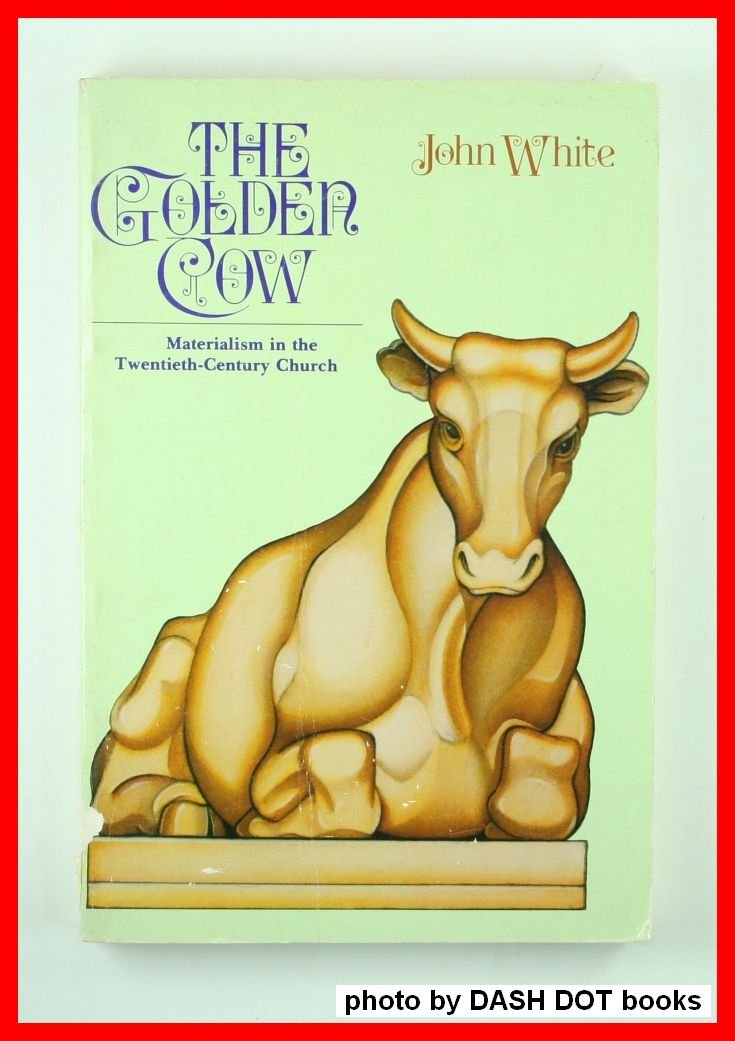 The golden cow: Materialism in the twentiethcentury church,Used