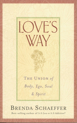 Love'S Way: The Union Of Body, Ego, Soul And Spirit,Used