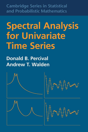 Spectral Analysis for Univariate Time Series (Cambridge Series in Statistical and Probabilistic Mathematics, Series Number 51),Used