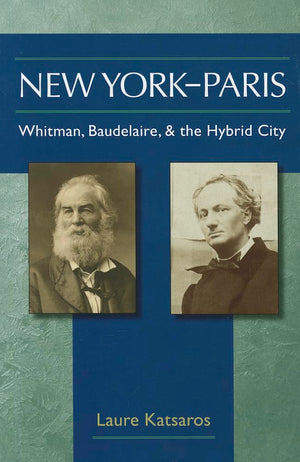 New YorkParis: Whitman, Baudelaire, and the Hybrid City,Used
