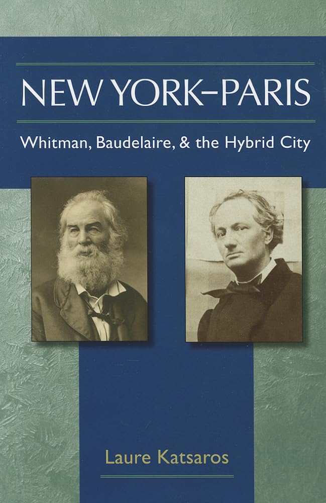 New YorkParis: Whitman, Baudelaire, and the Hybrid City,Used