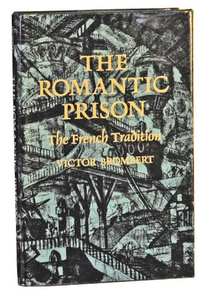 The Romantic Prison: The French Tradition (Princeton Legacy Library, 1604),Used