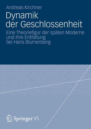 Dynamik der Geschlossenheit: Eine Theoriefigur der spten Moderne und ihre Entfaltung bei Hans Blumenberg (German Edition),Used
