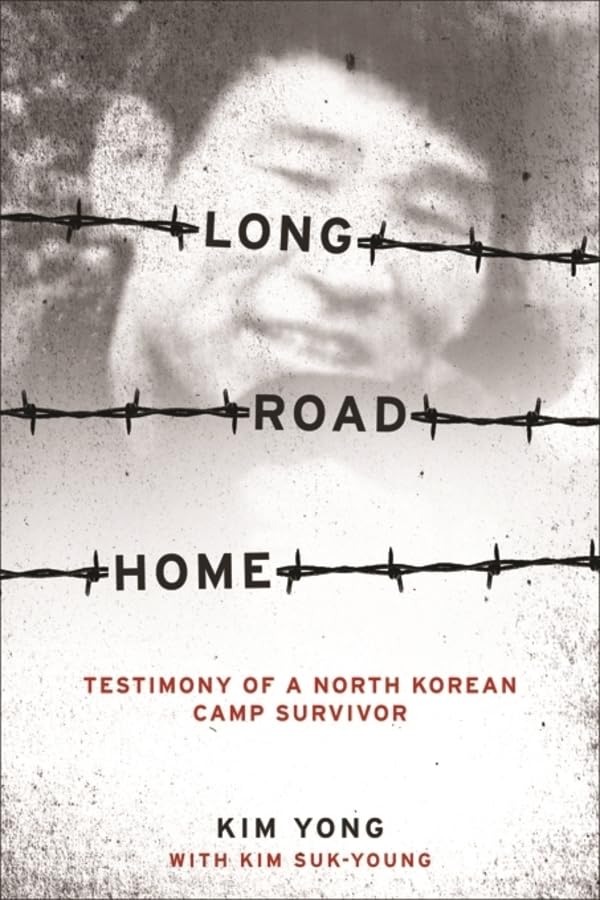 Long Road Home: Testimony Of A North Korean Camp Survivor,New