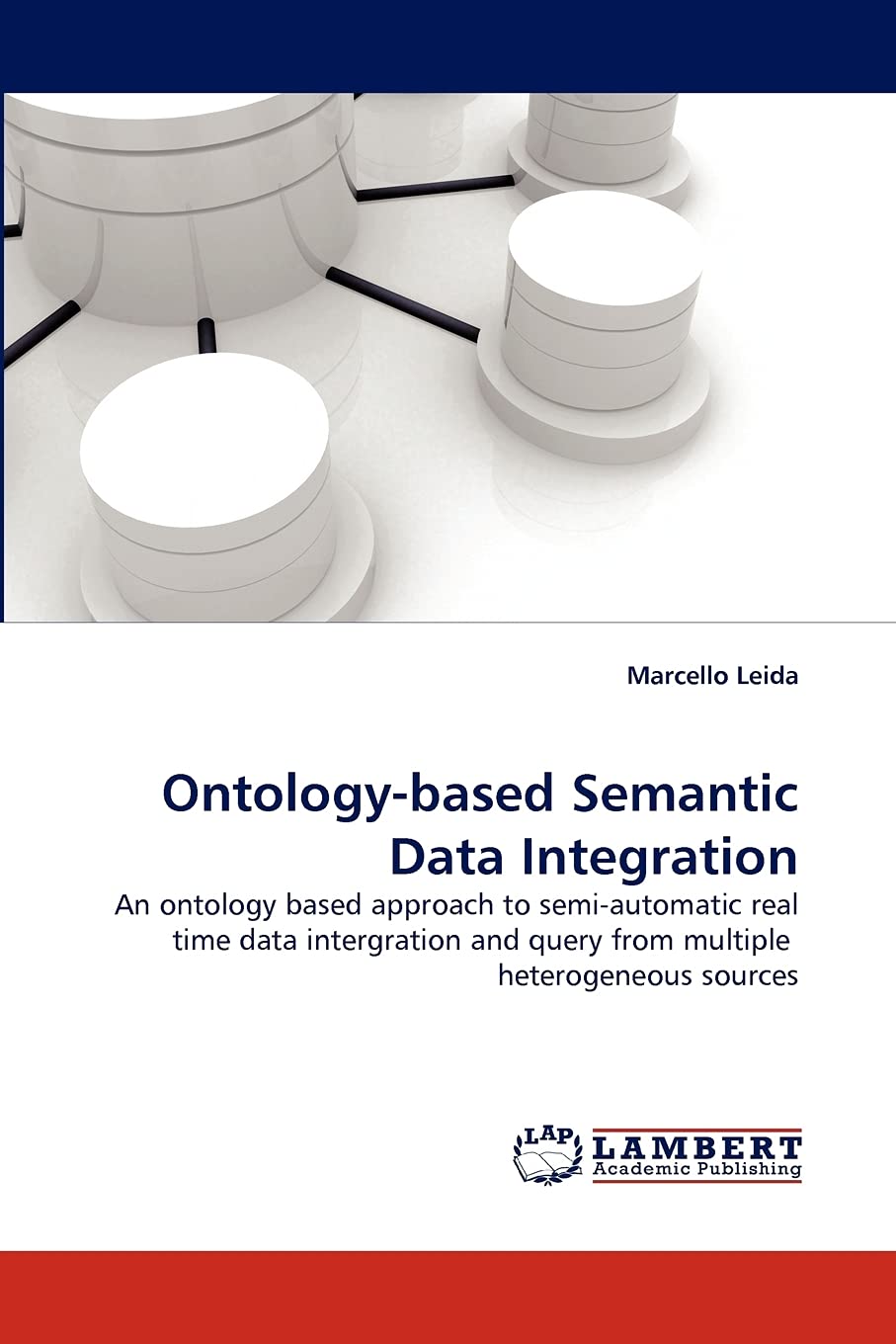 Ontologybased Semantic Data Integration: An ontology based approach to semiautomatic real time data intergration and query fro,Used