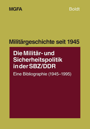 Die Militr Und Sicherheitspolitik In Der Sbz/Ddr: Eine Bibliographie (19451995) (Militrgeschichte Seit 1945, 10) (German Editi,Used