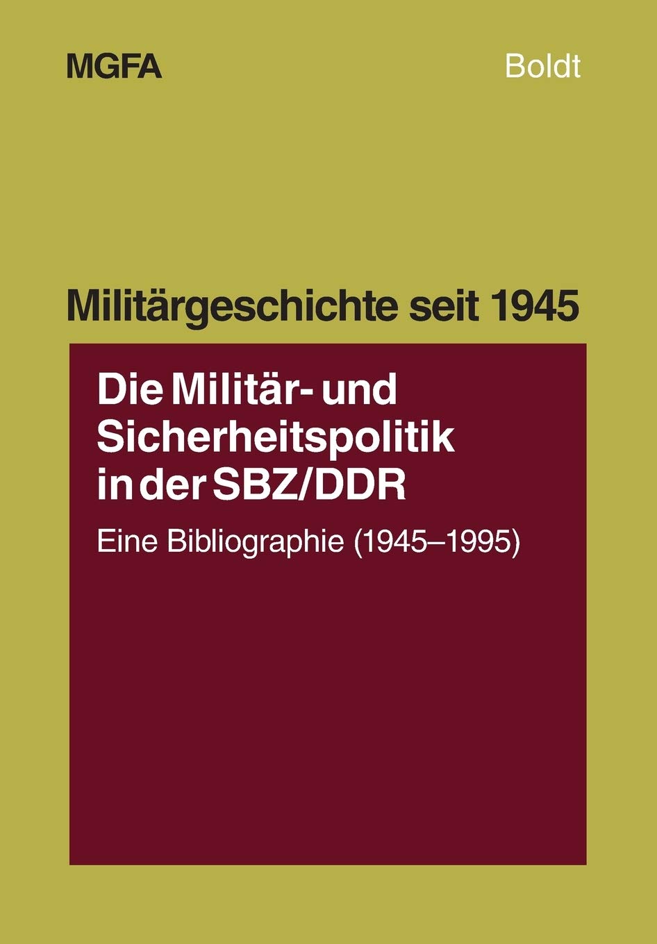 Die Militr Und Sicherheitspolitik In Der Sbz/Ddr: Eine Bibliographie (19451995) (Militrgeschichte Seit 1945, 10) (German Editi,Used