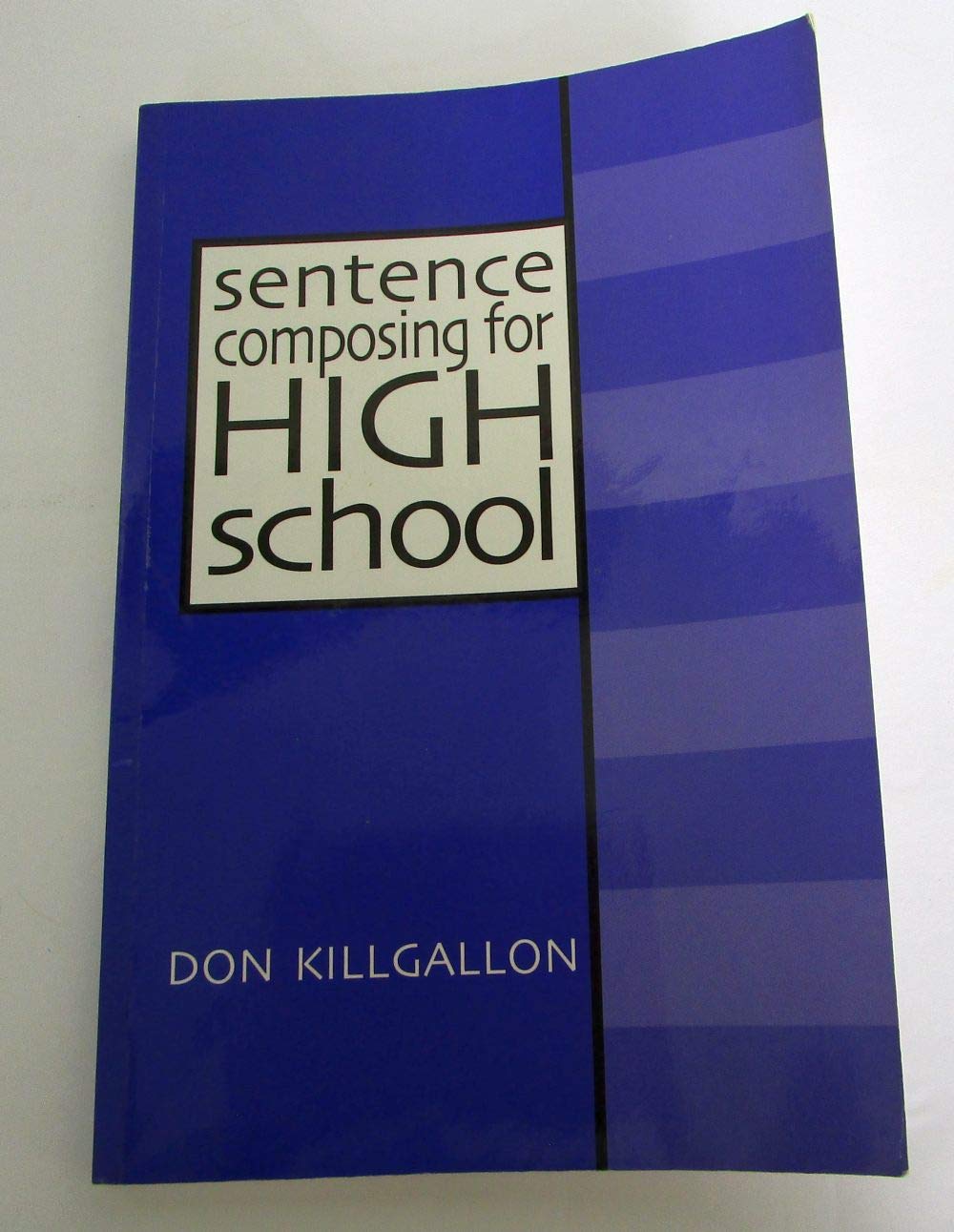 Sentence Composing for High School: A Worktext on Sentence Variety and Maturity,Used