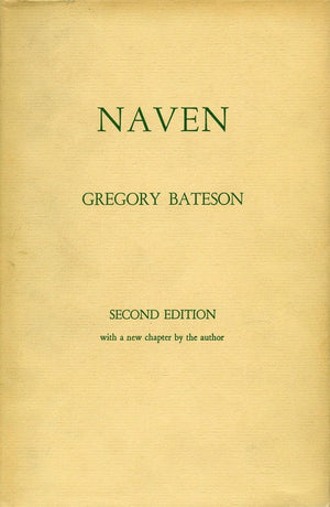 Naven: A Survey of the Problems suggested by a Composite Picture of the Culture of a New Guinea Tribe drawn from Three Points of,New
