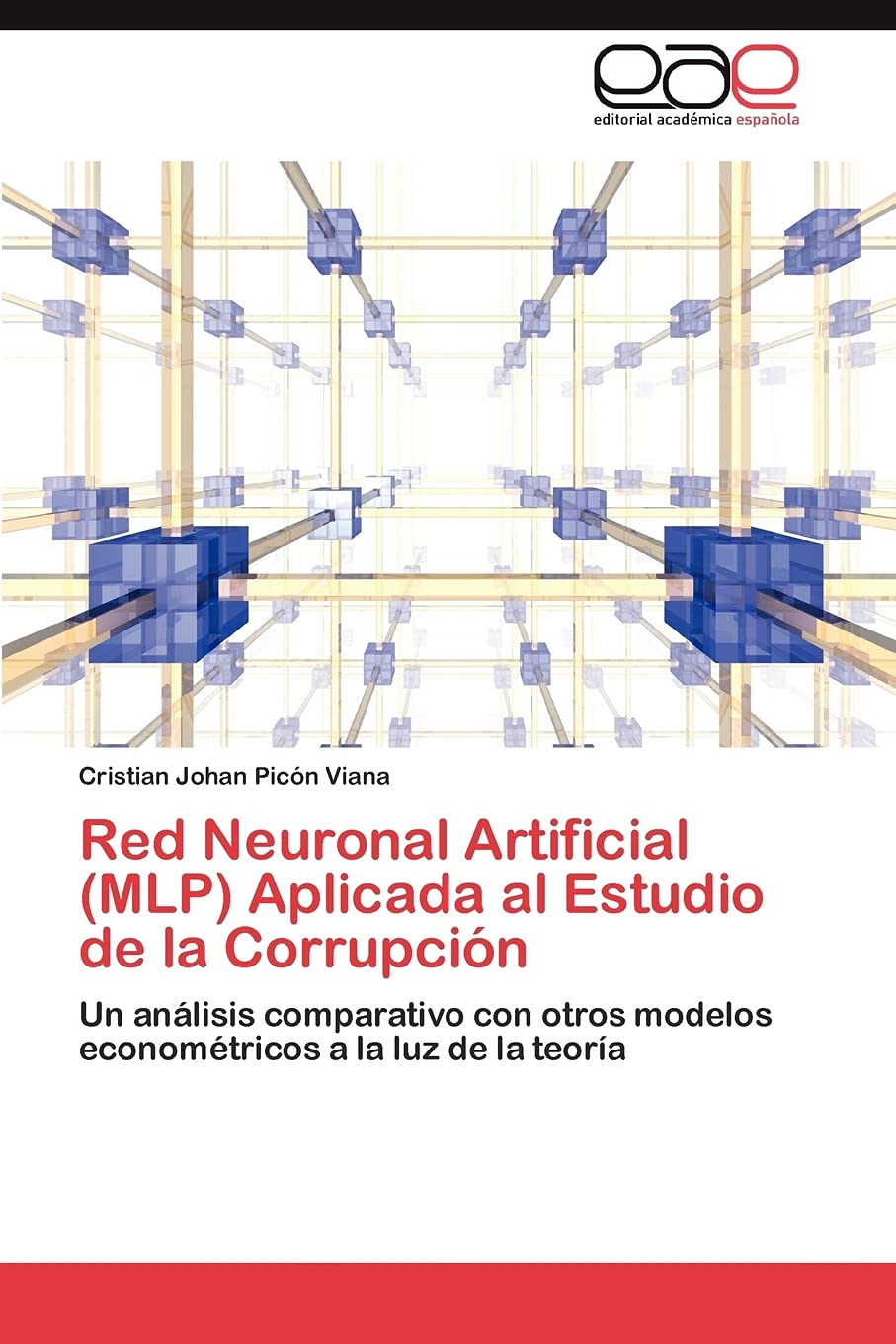 Red Neuronal Artificial (MLP) Aplicada al Estudio de la Corrupcin: Un anlisis comparativo con otros modelos economtricos a,Used