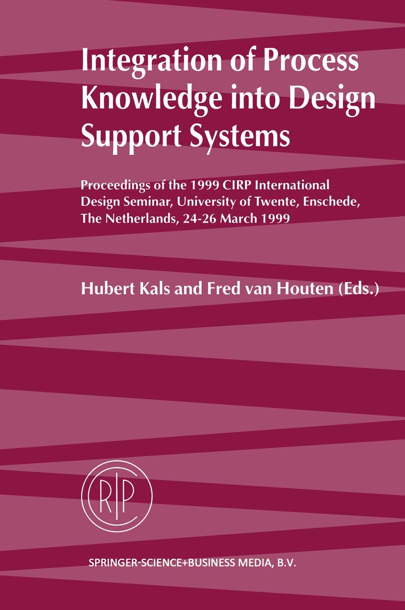 Integration of Process Knowledge into Design Support Systems: Proceedings of the 1999 CIRP International Design Seminar, Univers,Used