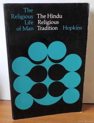 The Hindu Religious Tradition (The Religious Life of Man),New