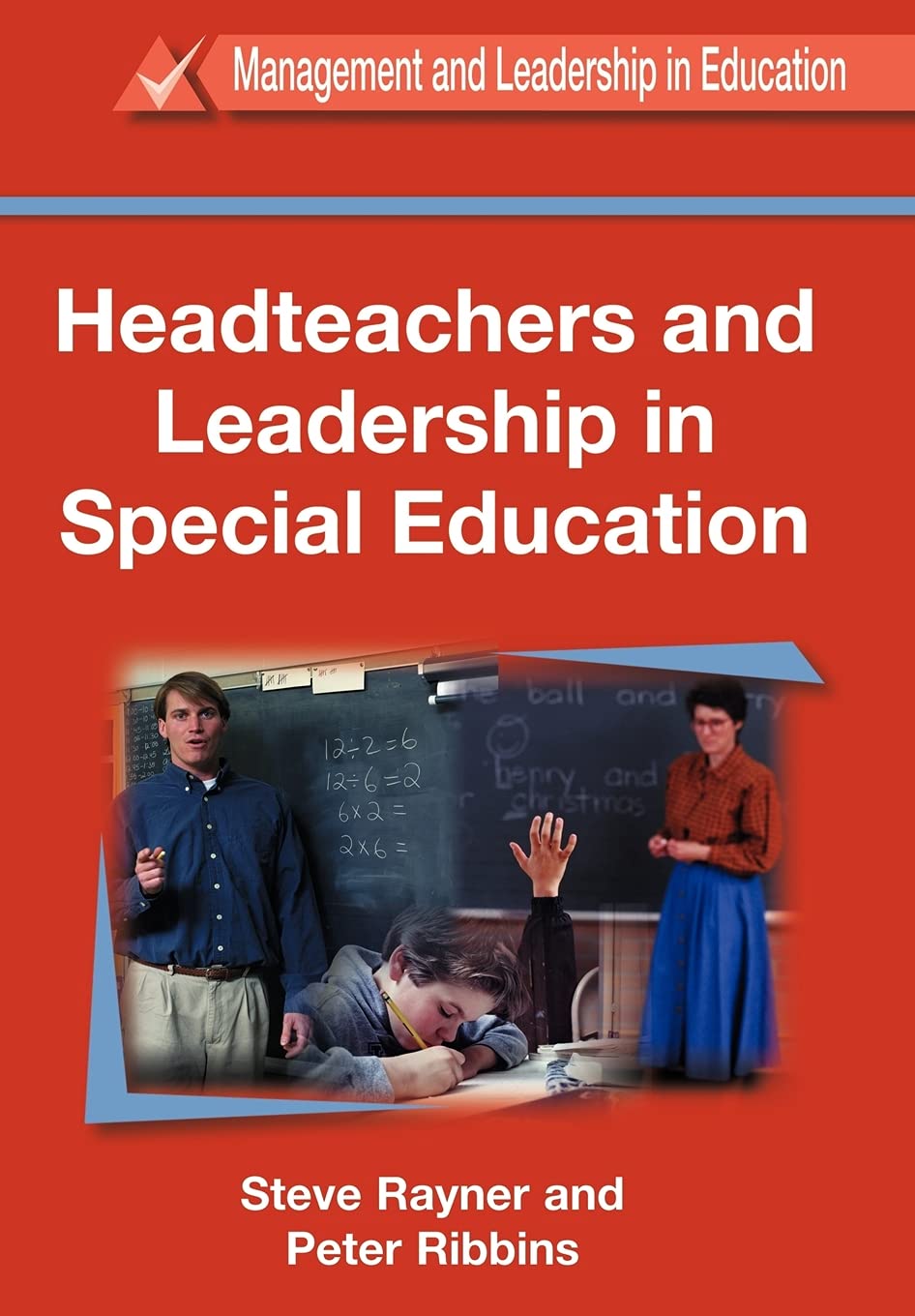 Headteachers And Leadership In Education (Management And Leadership In Education Series)