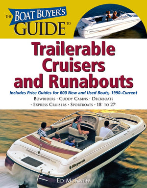 The Boat Buyer's Guide to Trailerable Cruisers and Runabouts: Pictures, Floorplans, Specifications, Reviews, and Prices for More,Used
