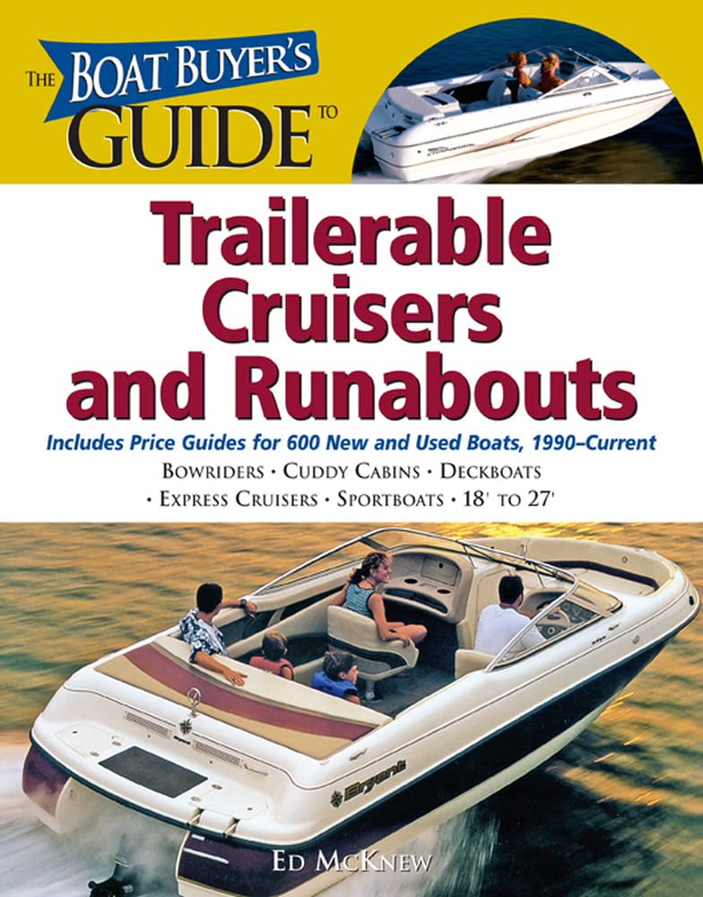 The Boat Buyer's Guide to Trailerable Cruisers and Runabouts: Pictures, Floorplans, Specifications, Reviews, and Prices for More,Used