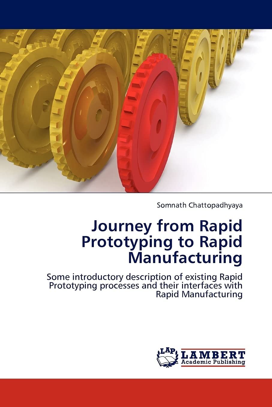 Journey from Rapid Prototyping to Rapid Manufacturing: Some introductory description of existing Rapid Prototyping processes and,Used