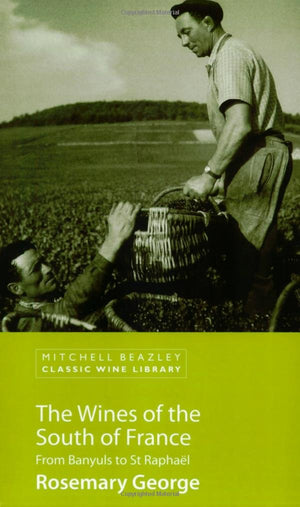Wines of the South of France: From Banyuls to St. Raphael (Mitchell Beazley Classic Wine Library),Used