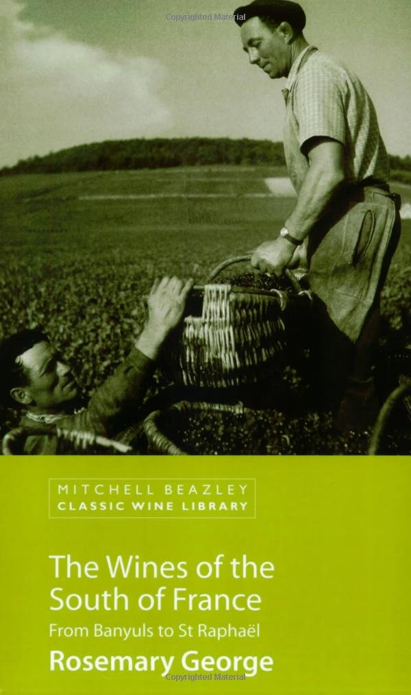 Wines of the South of France: From Banyuls to St. Raphael (Mitchell Beazley Classic Wine Library),Used