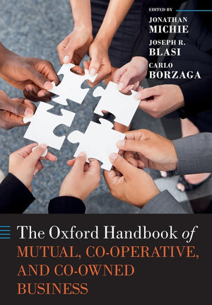 The Oxford Handbook of Mutual, CoOperative, and CoOwned Business (Oxford Handbooks),Used