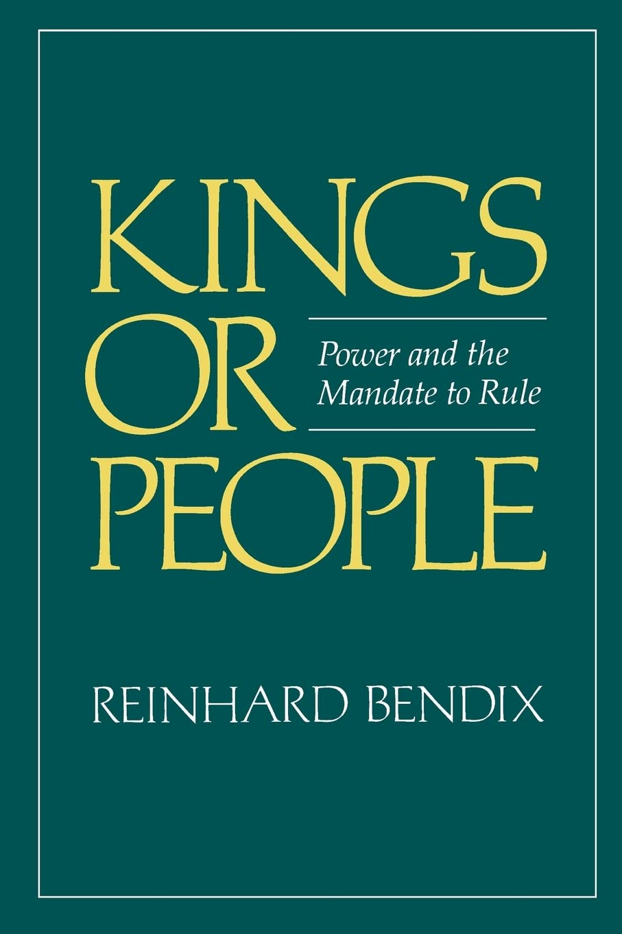 Kings Or People: Power And The Mandate To Rule,Used