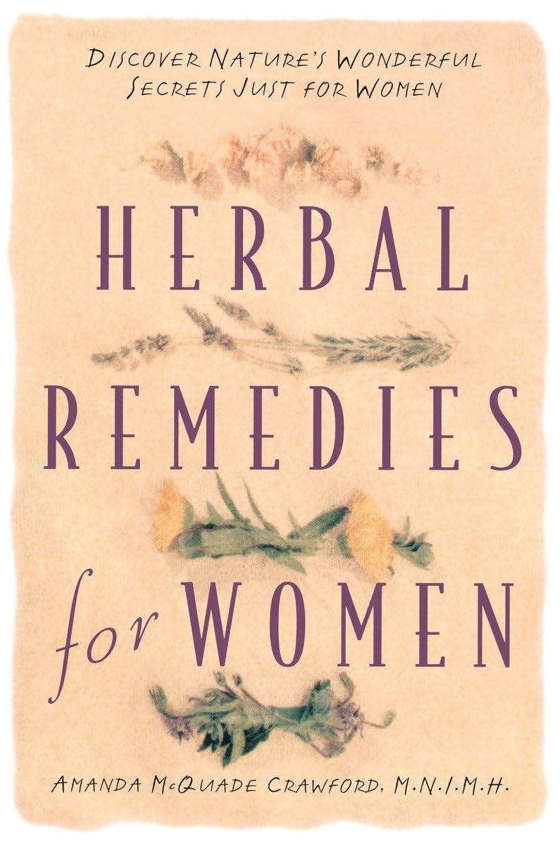 Herbal Remedies For Women: Discover Nature'S Wonderful Secrets Just For Women
