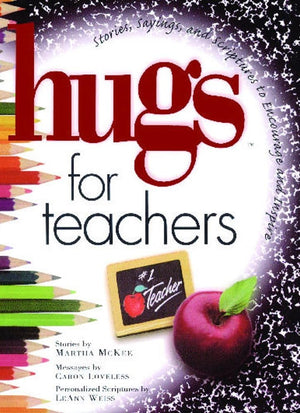 Hugs for Teachers: Stories, Sayings, and Scriptures to Encourage and (Hugs Series),Used