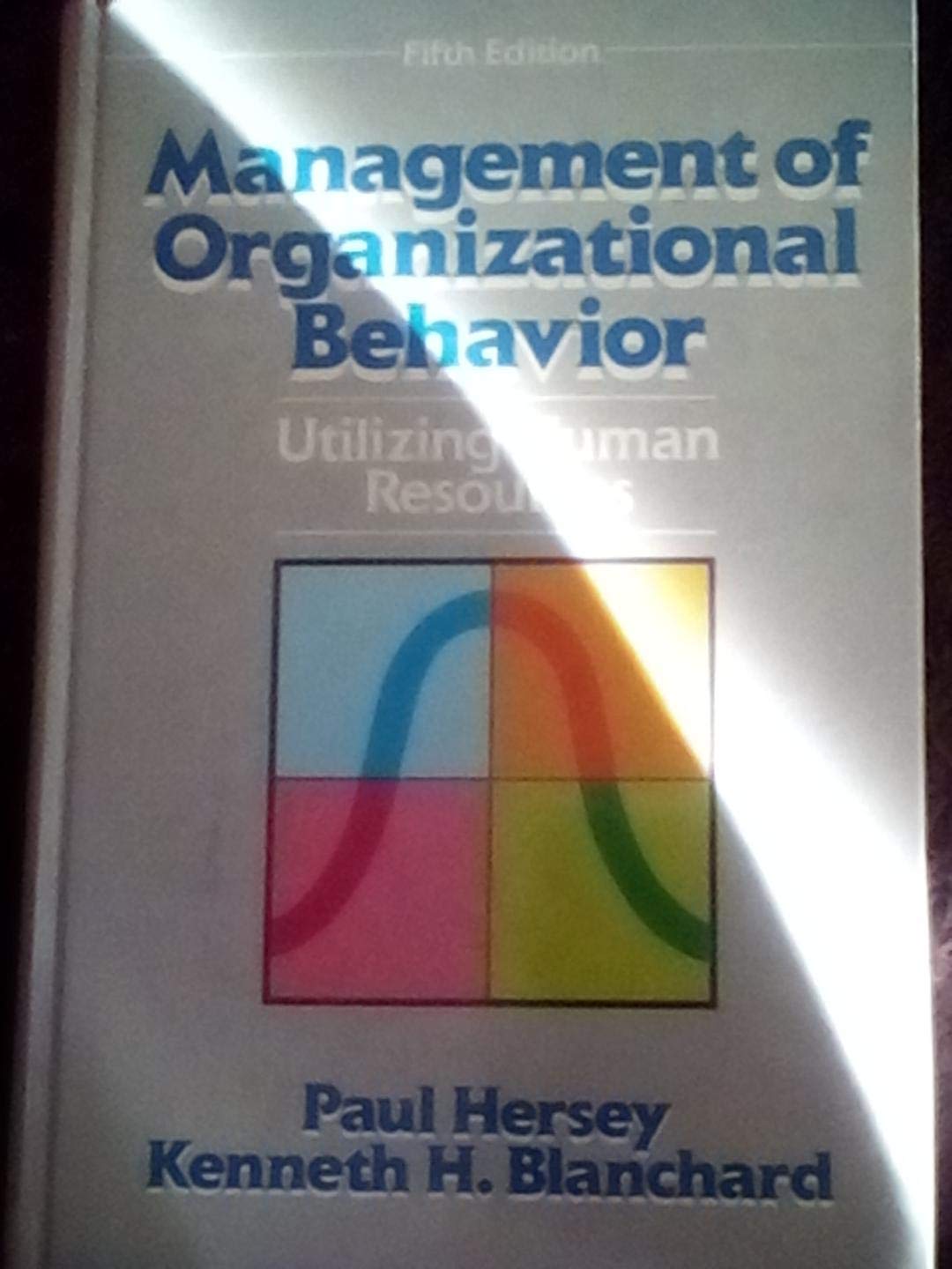 Management Of Organizational Behavior: Utilizing Human Resources-new,New