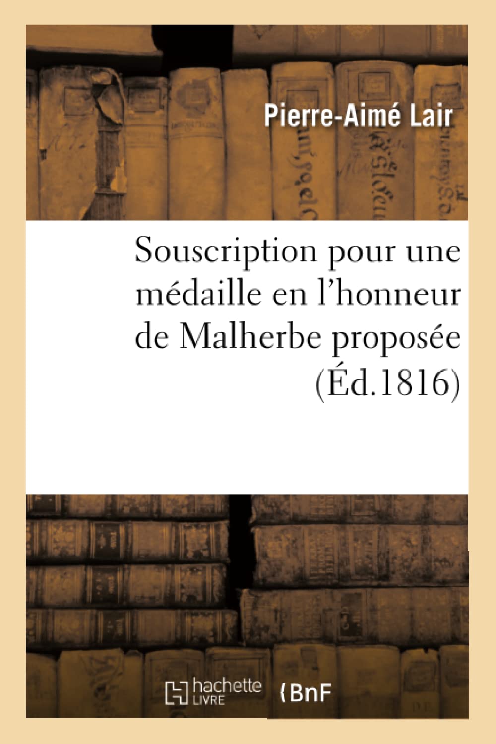 Souscription Pour Une Mdaille En L'Honneur De Malherbe Propose (D.1816) (Histoire) (French Edition),New