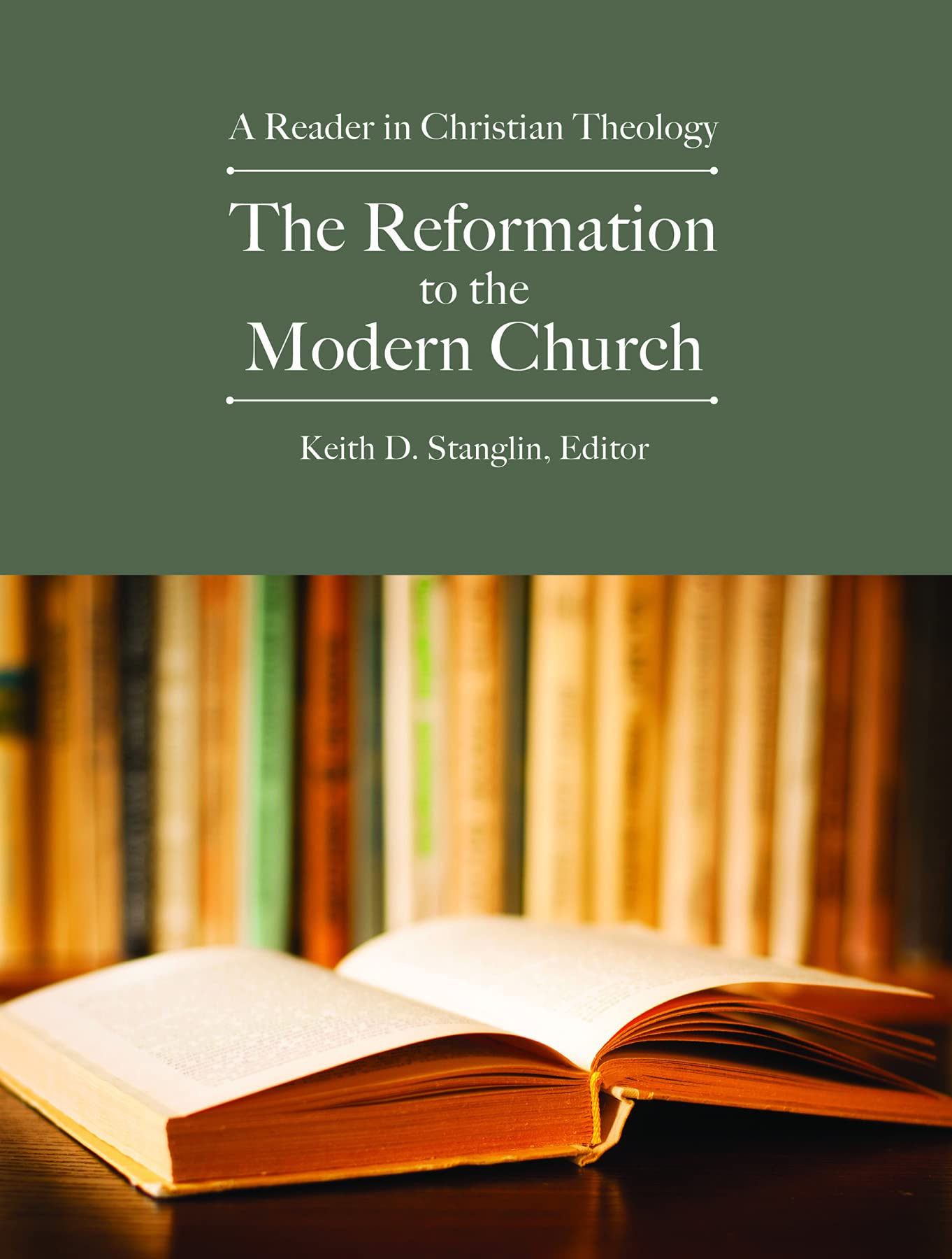 The Reformation to the Modern Church: A Reader in Christian Theology,Used
