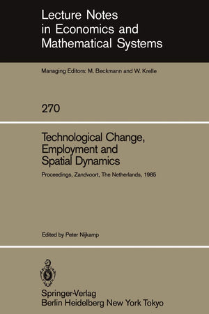 Technological Change, Employment And Spatial Dynamics: Proceedings Of An International Symposium On Technological Change And Emp,Used
