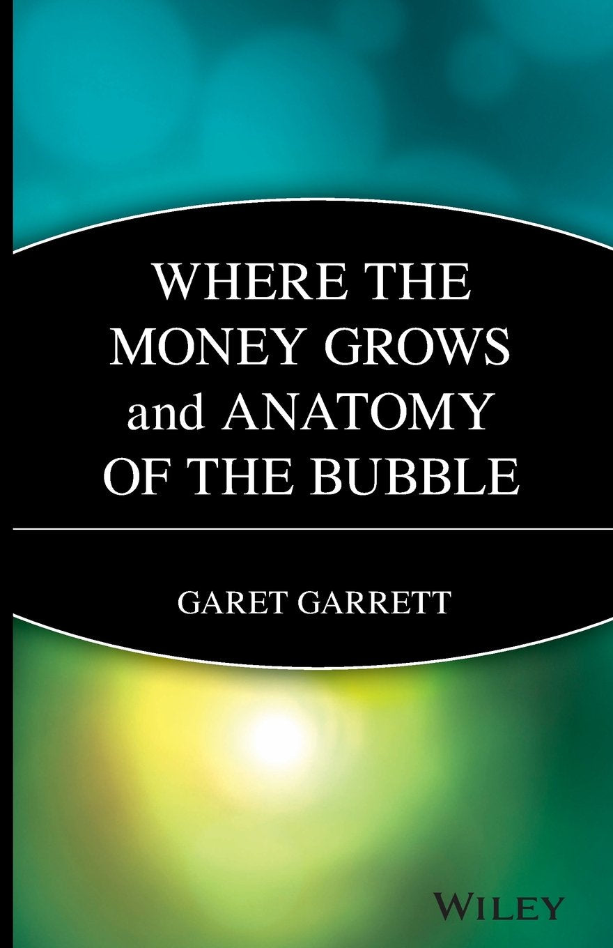 Where The Money Grows And Anatomy Of The Bubble