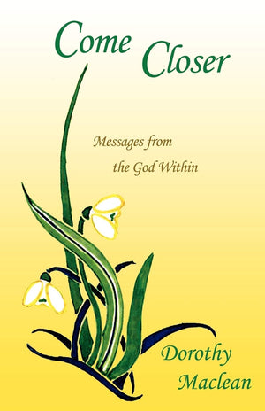 Come Closer: Messages From The God Within,New