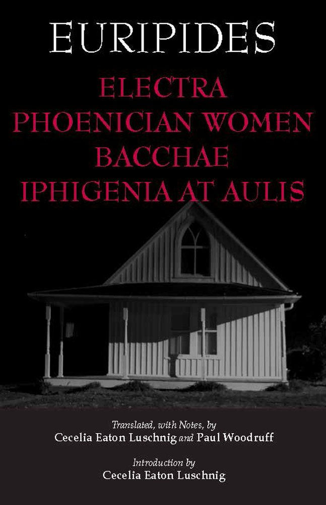 Electra, Phoenician Women, Bacchae, and Iphigenia at Aulis (Hackett Classics),Used