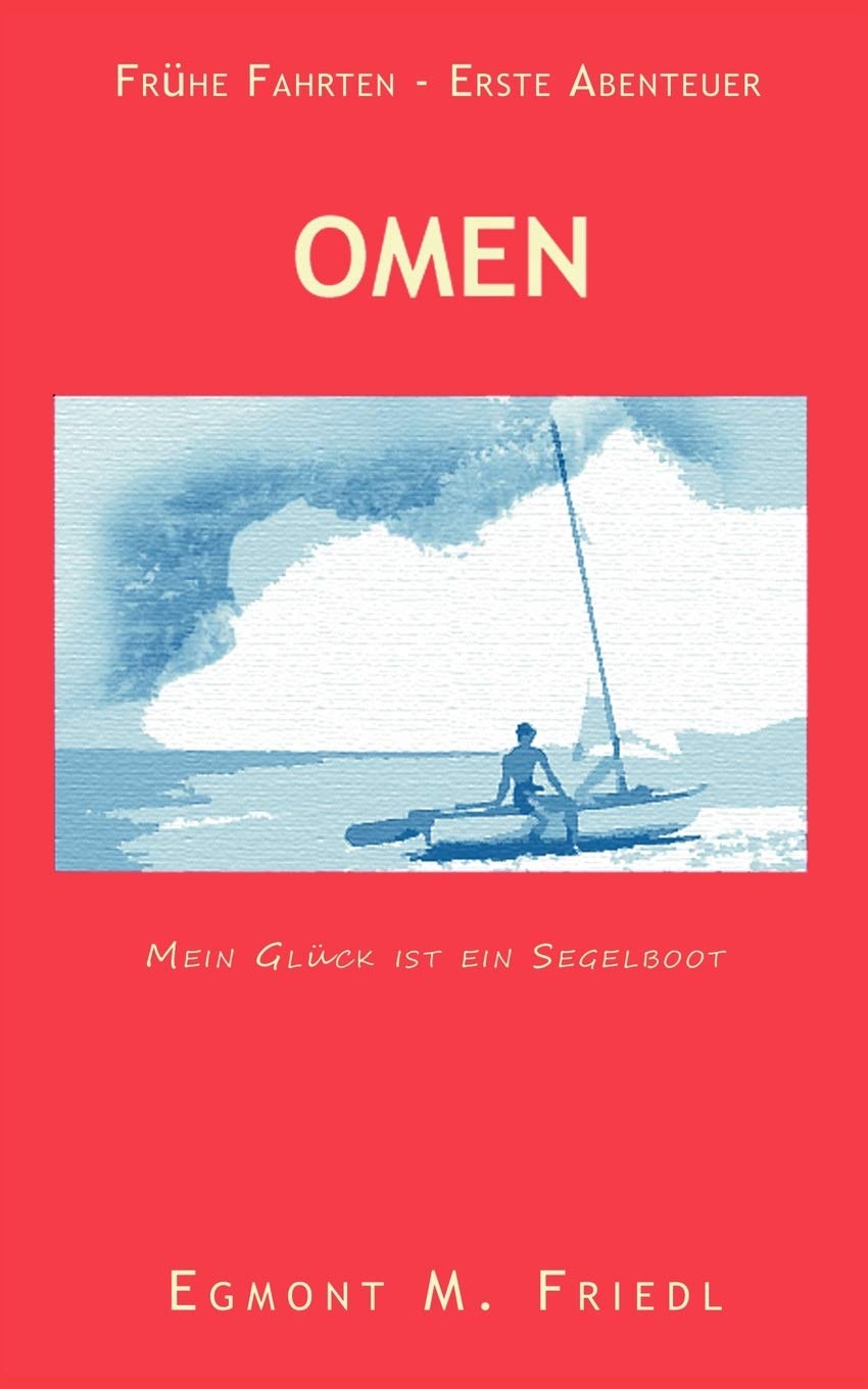 Omen Mein Glck ist ein Segelboot: Frhe Fahrten  Erste Abenteuer (German Edition),Used