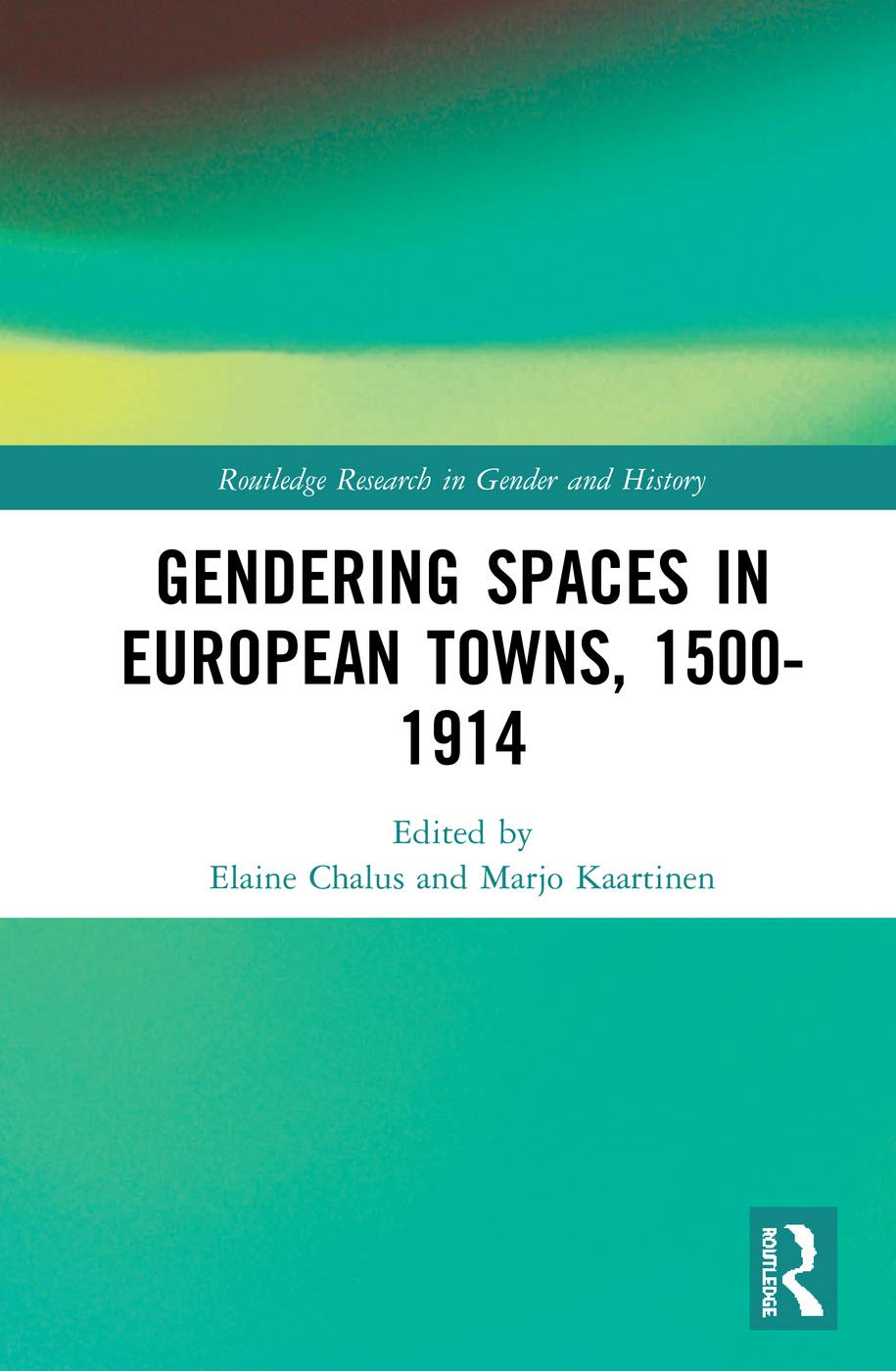 Gendering Spaces in European Towns, 15001914 (Routledge Research in Gender and History),Used