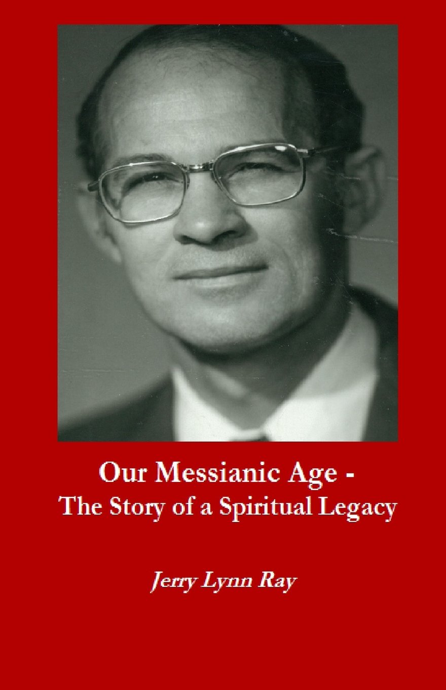 Our Messianic Age: The Story Of A Spiritual Legacy,Used
