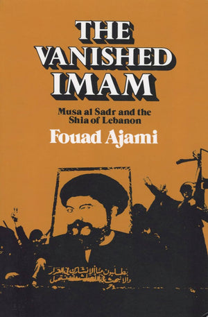 The Vanished Imam: Musa al Sadr and the Shia of Lebanon,Used