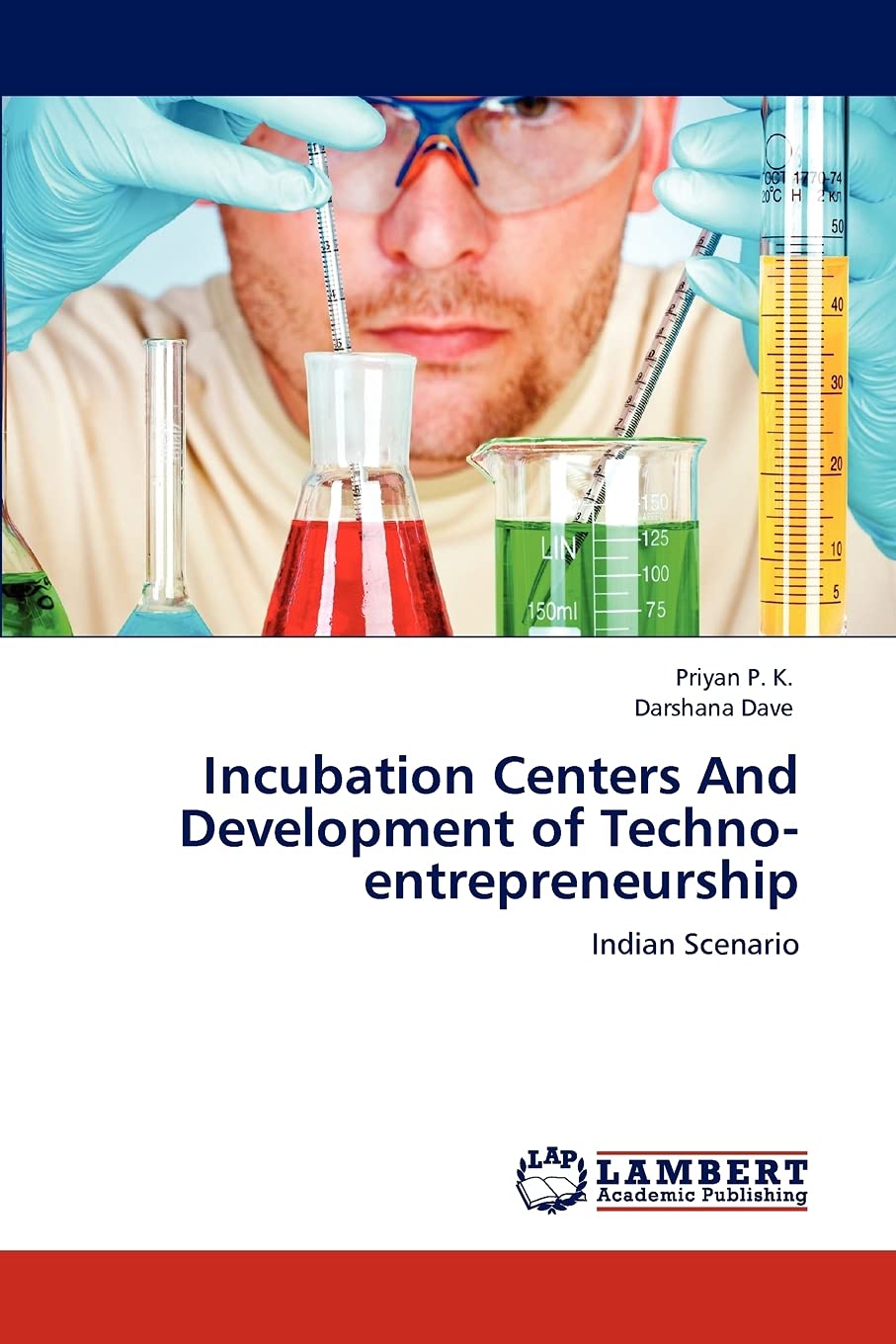 Incubation Centers And Development of Technoentrepreneurship: Indian Scenario,Used