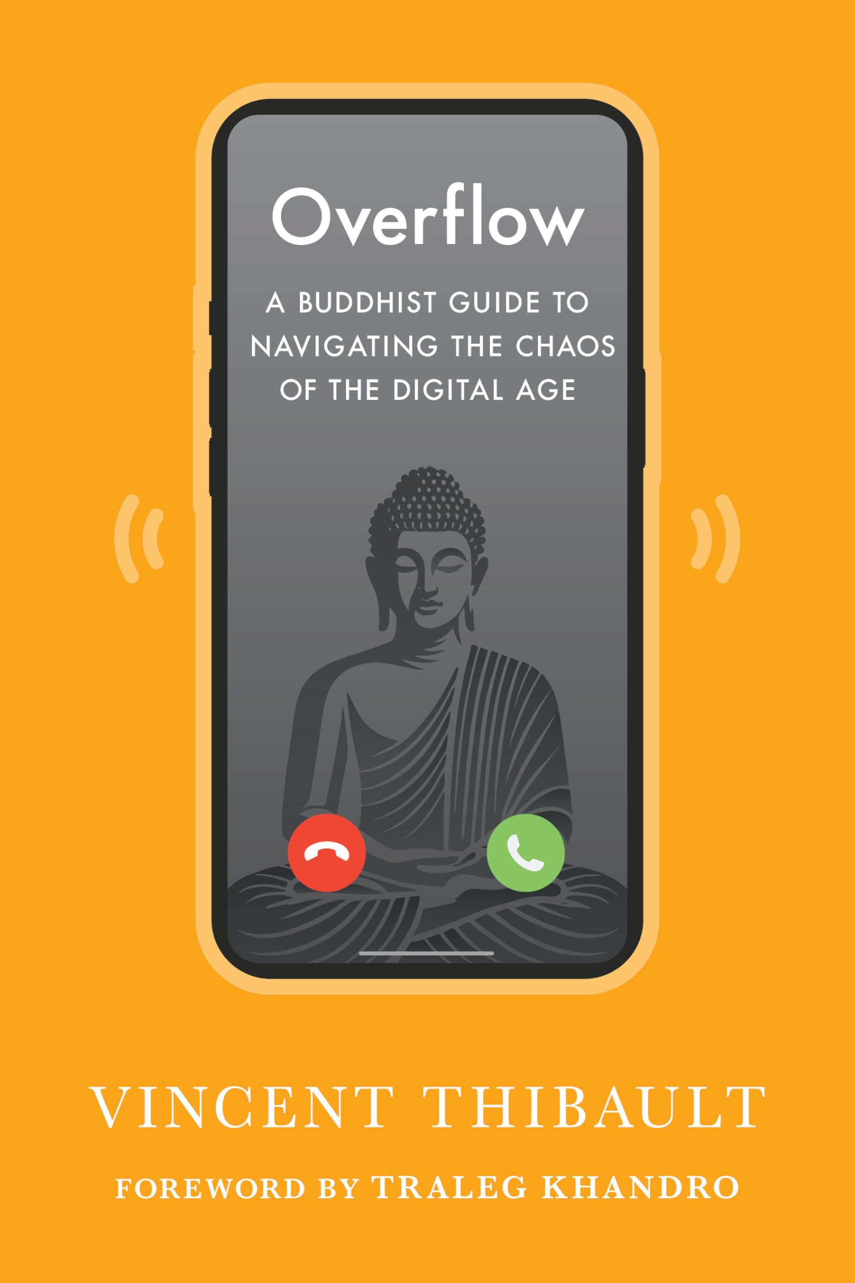 Overflow: A Buddhist Guide To Navigating The Chaos Of The Digital Age